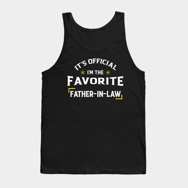 It's Official I'm The Favorite Father In Law Father's Day Tank Top by SuperMama1650